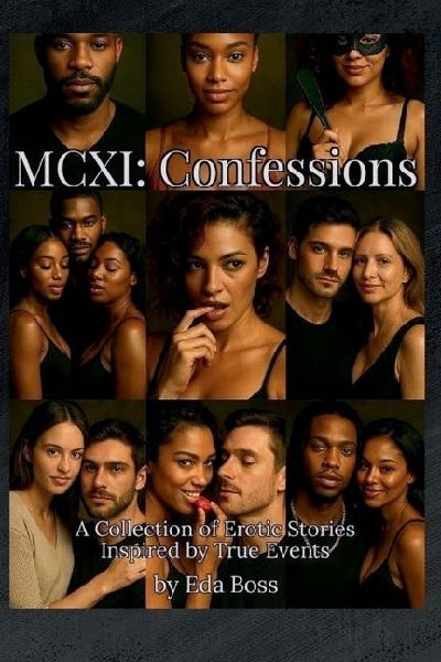 MCXI Confessions: A Collection of Steamy Stories Inspired by True Events