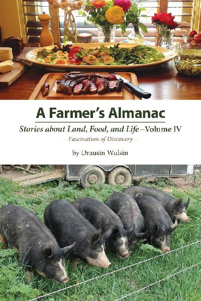 A Farmers Almanac - Stories about Land, Food, and Life: Vol. IV - Fascination of Discovery