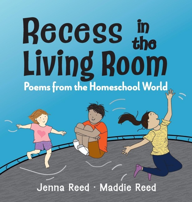 Recess in the Living Room: Poems from the Homeschool World