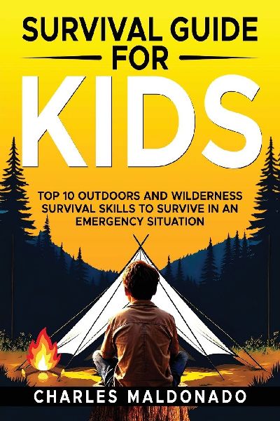 Survival Guide For Kids: Top 10 Outdoors and Wilderness Survival Skills to Survive in an Emergency Situation