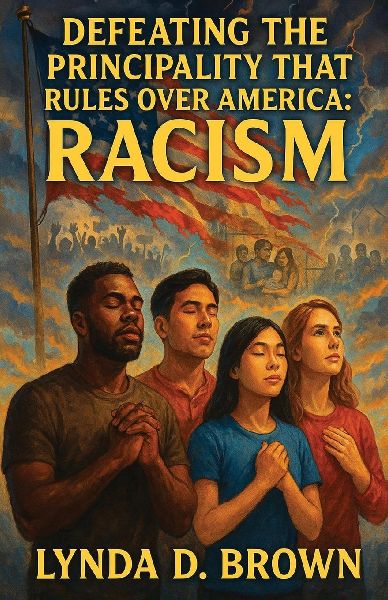 Defeating The Principality That Rules Over America: Racism