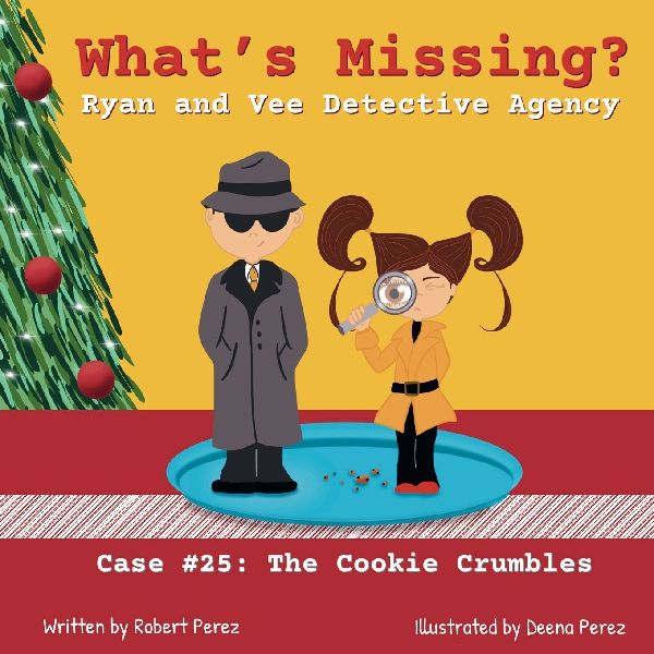 Whats Missing?: Ryan and Vee Detective Agency Case #25:  The Cookie Crumbles
