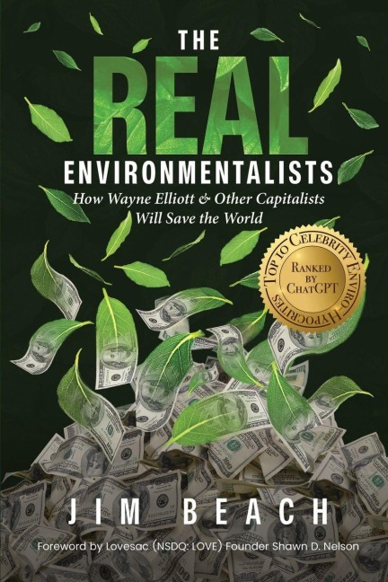 The Real Environmentalists: How Wayne Elliott & Other Capitalists Will Save the World