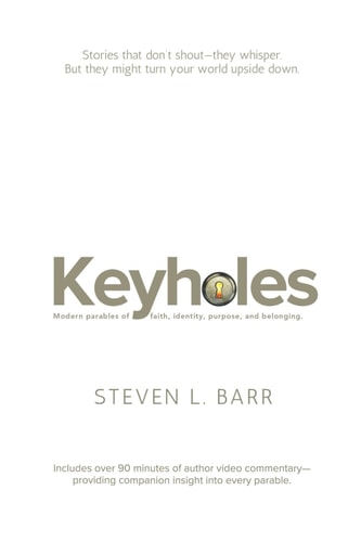 Keyholes Modern Parables of Faith, Identity, Purpose, and Belonging