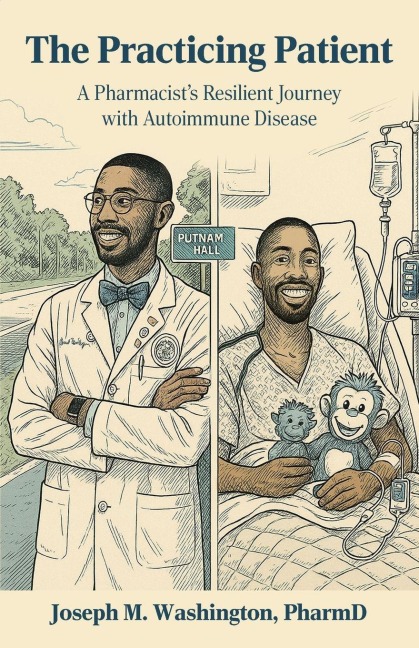 The Practicing Patient A Pharmacists Resilient Journey with Autoimmune Disease