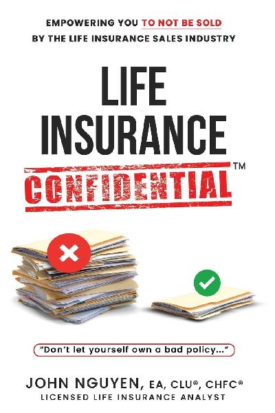 Life Insurance Confidential - Don't Let Yourself Own A Bad Policy