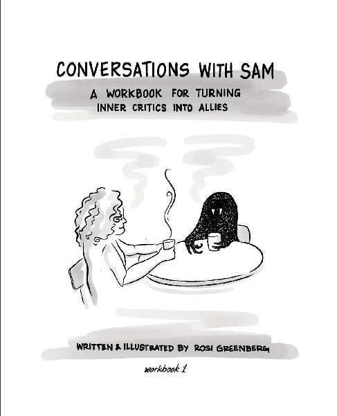 Conversations with Sam: A Workbook for Turning Inner Critics Into Allies