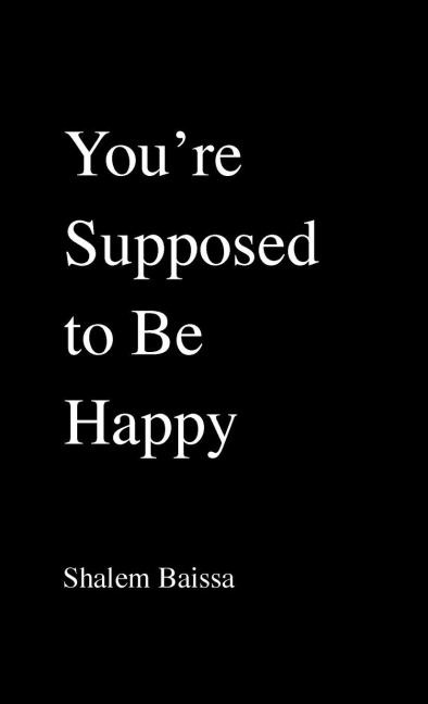 Youre Supposed to Be Happy