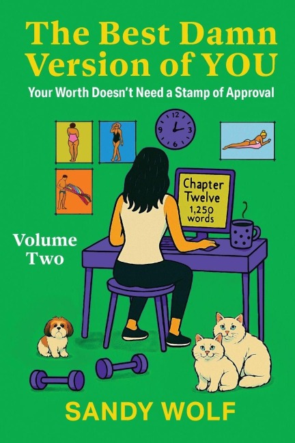 The Best Damn Version of You, Volume Two: Your Worth Doesn't Need a Stamp of Approval