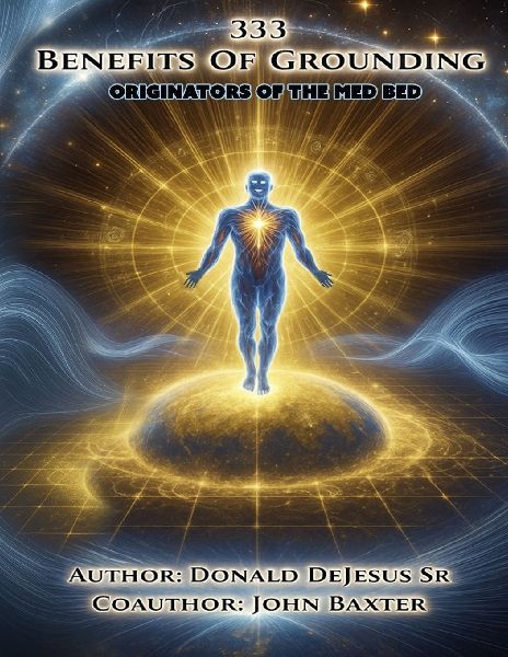 333 Benefits of Grounding (Originators of the Med Bed) www.antiagingbedcover.com
