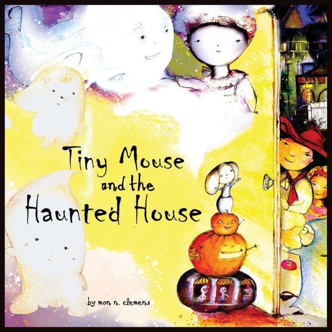 Tiny Mouse and the Haunted House: A Gentle Halloween Tale