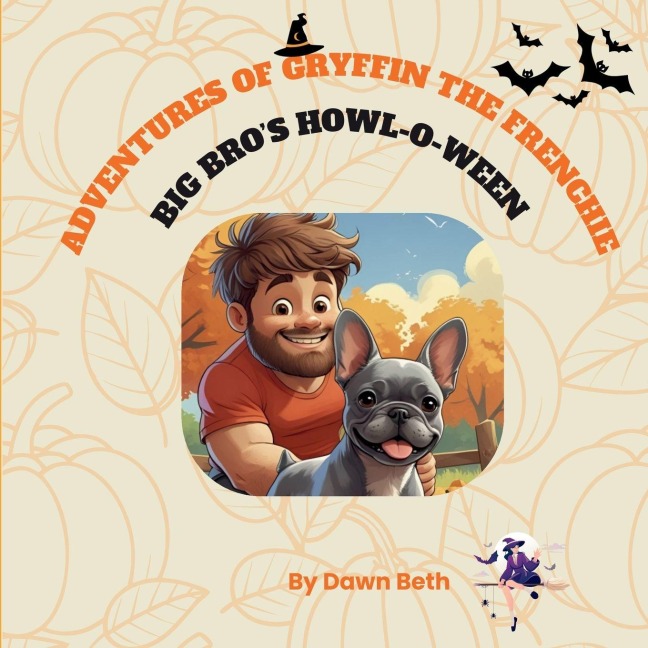 Adventures of Gryffin the Frenchie: Big Bros Howl-O-Ween