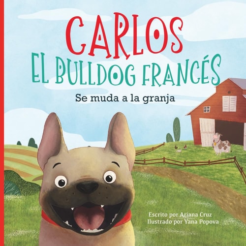 Carlos el bulldog francés: Se muda a la granja (Carlos the French Bulldog)