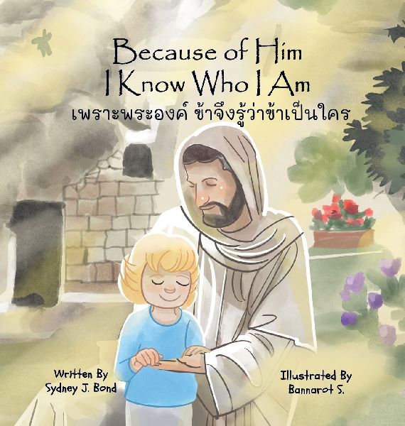 Because of Him I Know Who I Am: A Christ-Centered Guide to Mantra, Movement, and Mindfulness in English and Thai