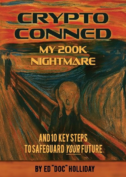 Crypto Conned My 200K Nightmare: And 10 Key Steps To Safeguard Your Future