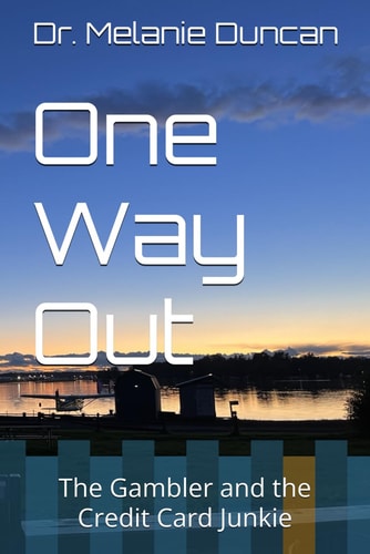 One Way Out The Gambler and the Credit Card Junkie