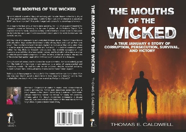 The Mouths of the Wicked: A True January 6 Story of Corruption, Persecution, Survival and Victory