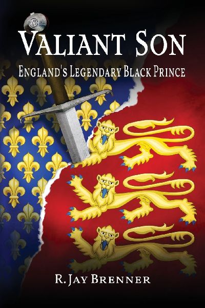 Valiant Son: Englands Legendary Black Prince