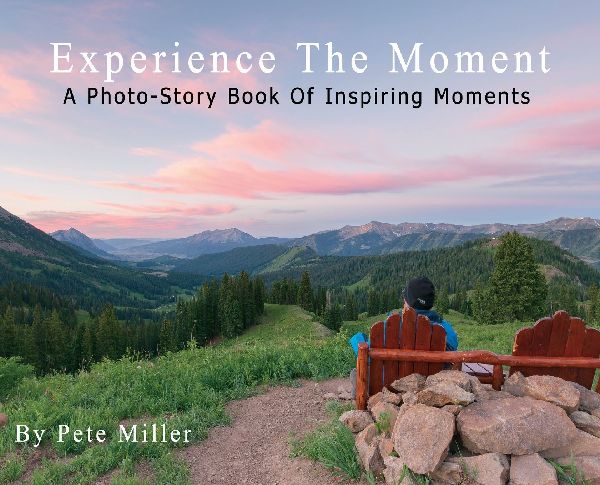 Experience The Moment: A Photo-Story Book of Inspring Moments