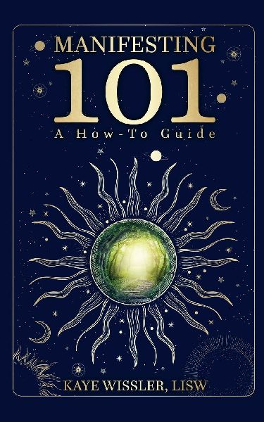 Manifesting 101: Co-Creating the Life of Your Dreams