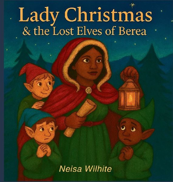 Lady Christmas & The Lost Elves of Berea: The Lost Elves of Berea