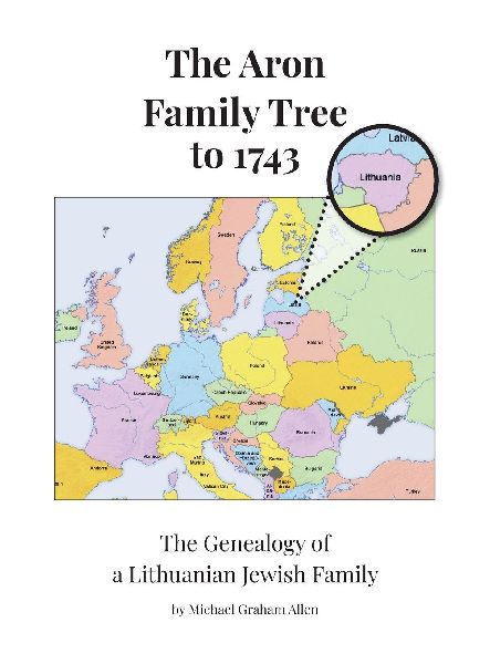 The Aron Family to 1743: The Genealogy of a Lithuanian Jewish Family
