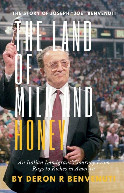 The Land of Milk and Honey: An Italian Immigrant's Journey from Rags to Riches in America