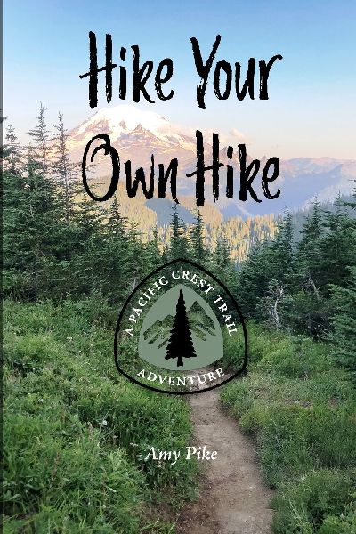 Hike Your Own Hike: A Pacific Crest Trail Adventure