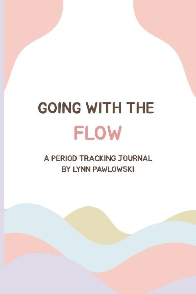 Going With The Flow: A Period Tracking Journal