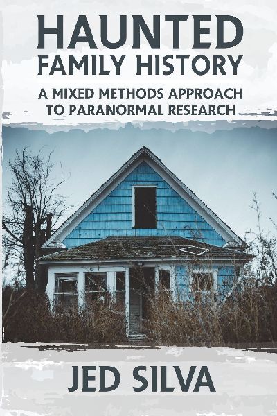 Haunted Family History: A Mixed Methods Approach to Paranormal Research