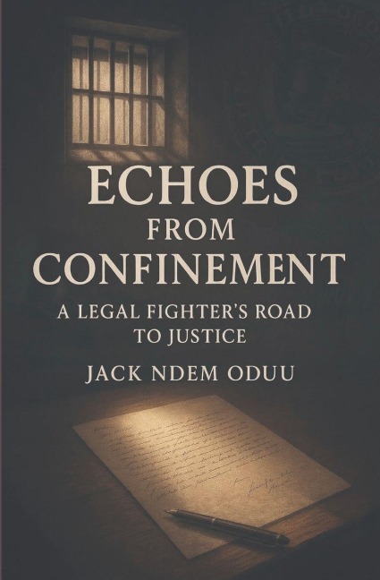 Echoes from Confinement: A Legal Fighter's Road to Justice
