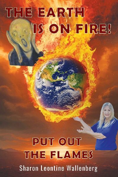 The Earth Is on Fire! Put Out the Flames