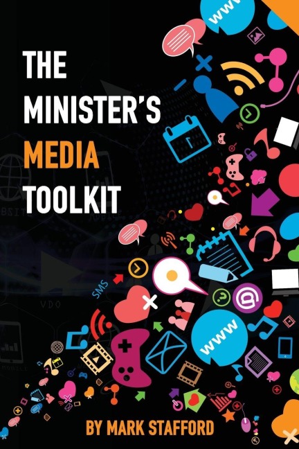 The Ministers Media Toolkit: Leveraging Digital and Traditional Media for Church Growth and Engagement