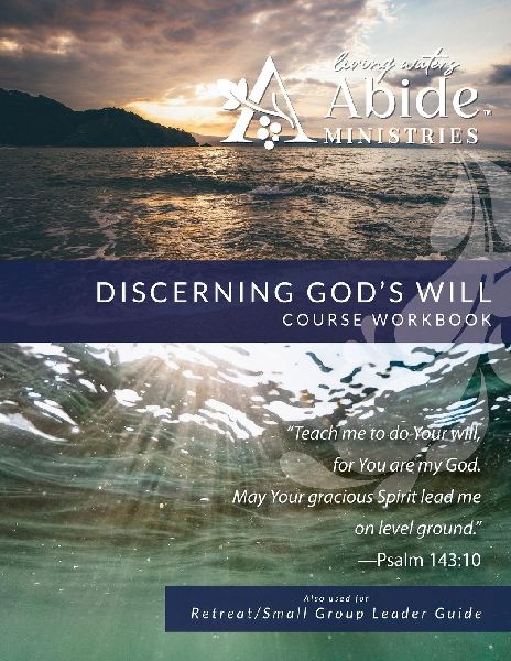 Discerning Gods Will - Workbook ( Retreat / Small Group Leader Guide)