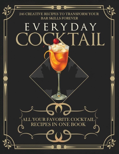 246 of Your Favorite Cocktail Recipes in One Book