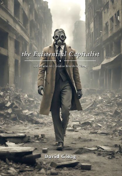 The Existential Capitalist: A Discourse on Christian Monetary Theory
