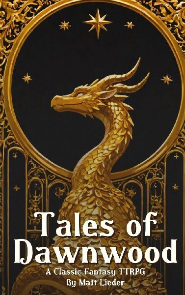 Tales of Dawnwood: A Classic Fantasy TTRPG