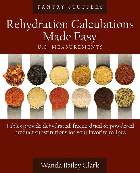 Pantry Stuffers Rehydration Calculations Made Easy: U.S. Measurements