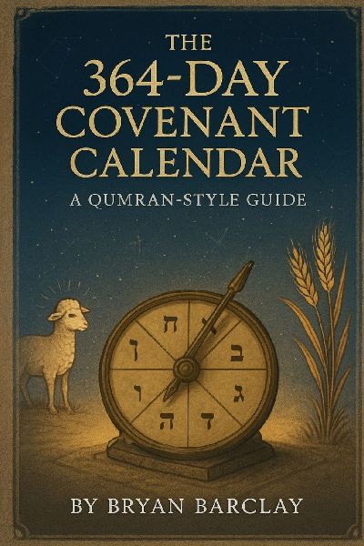 The 364-Day Covenant Calendar: Restoring the Fixed Rhythm of Sabbaths, Feasts, and Prophecy