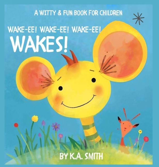 Wake-Ee! Wake-Ee! Wake-Ee! Wakes!