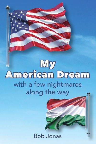 My American Dream: with a few nightmares along the way