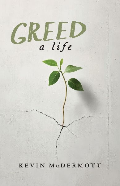 Greed: A Life