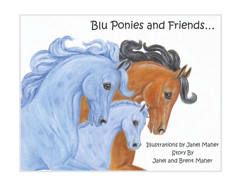 Blu Ponies and Friends...
