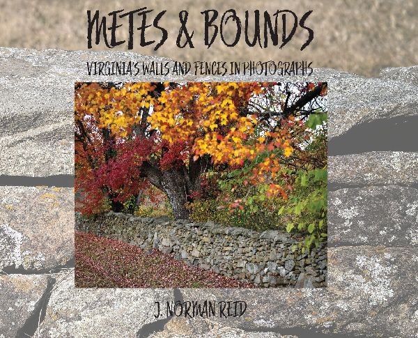 Metes & Bounds: Virginias Walls and Fences in Photographs