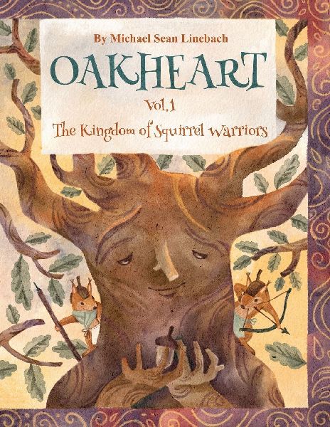 Oakheart Vol. 1 The Kingdom of Squirrel Warriors