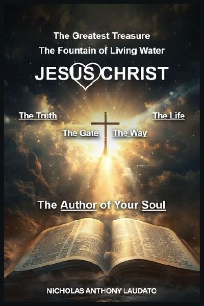 Jesus Christ: The Greatest Treasure, The Way, The Truth, and The Life