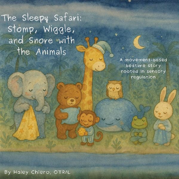 The Sleepy Safari: Stomp, Wiggle, and Snore with the Animals. A movement-based bedtime story rooted in sensory regulation: Stomp, Wiggle, and Snore with the Animals: A movement-based bedtime story rooted in sensory regulation: Stomp, Wiggle, and Snore wit