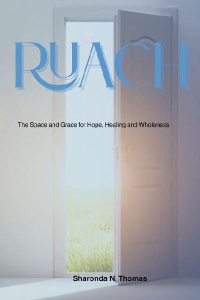 Ruach The Space and Grace for Hope and Healing, and Wholeness