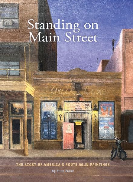 Standing on Main Street: The Story of Americas Route 66 in Paintings