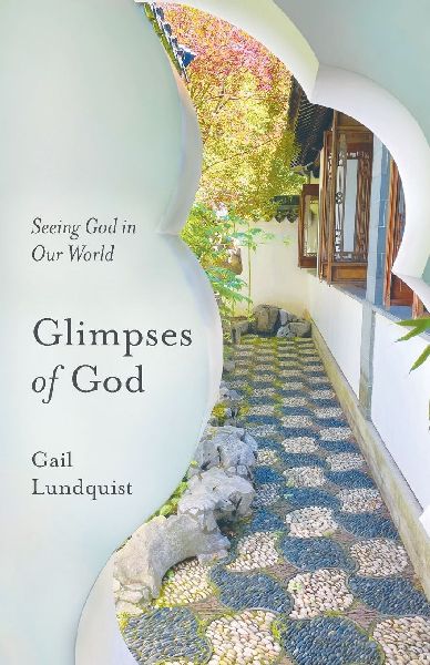 Glimpses of God: Seeing God in Our World